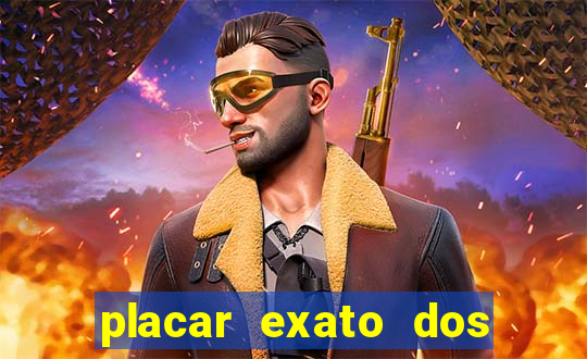 placar exato dos jogos de hoje